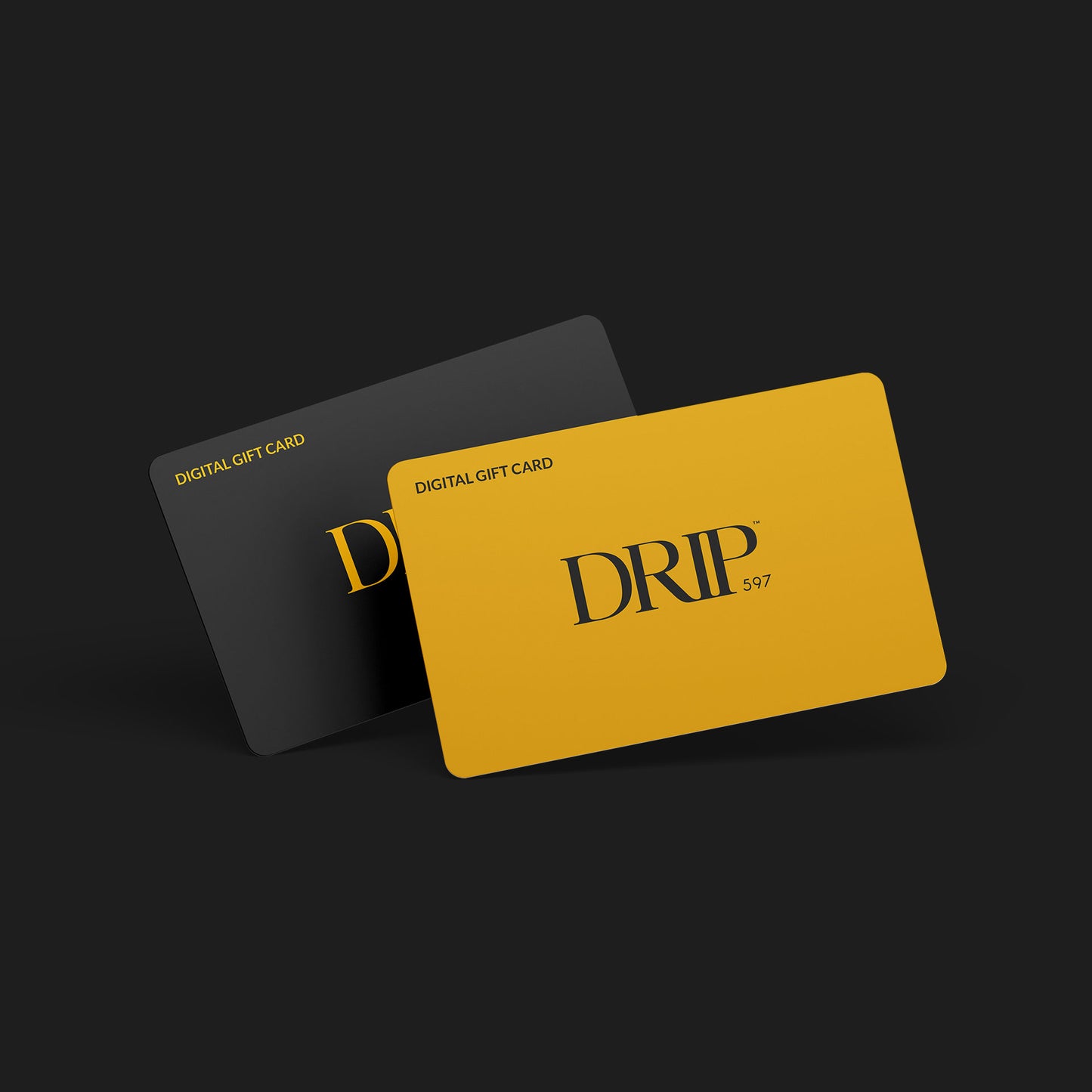 DRIP597 Digital Gift Card